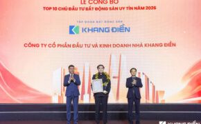 KHANG ĐIỀN ĐƯỢC VINH DANH TOP 3 CHỦ ĐẦU TƯ BẤT ĐỘNG SẢN UY TÍN NĂM 2026